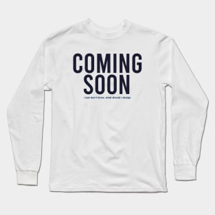 Coming Soon Stuff Long Sleeve T-Shirt